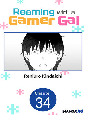 cover image of Rooming with a Gamer Gal, Chapter 34